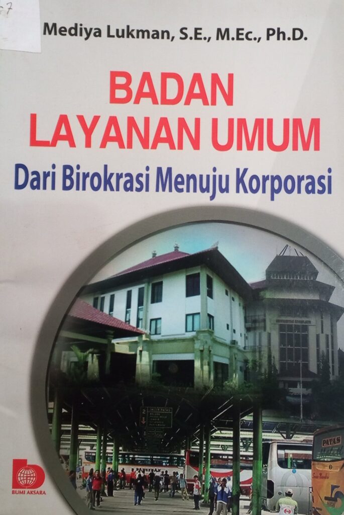 BADAN LAYANAN UMUM/DAERAH DARI BIROKRASI MENUJU KORPORASI